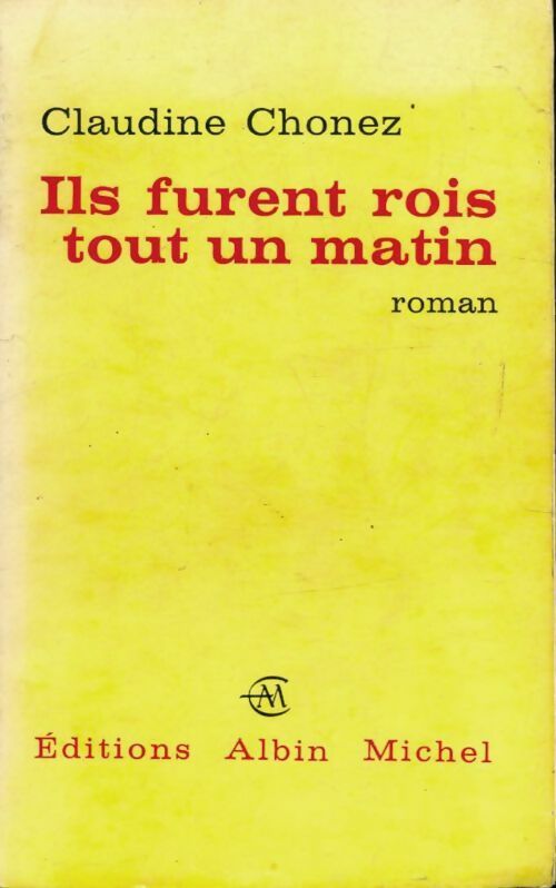Livrenpoche : Ils furent rois tout un matin - Claudine Chonez - Livre