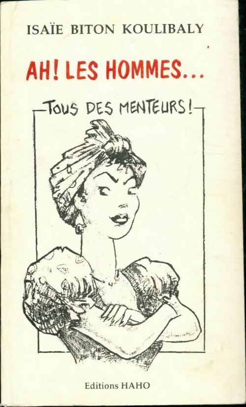 Livrenpoche : Ah les hommes tous des menteurs - Isaïe Biton Koulibaly - Livre