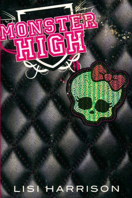 Livrenpoche : Monster High Tome I - Lisi Harrison - Livre