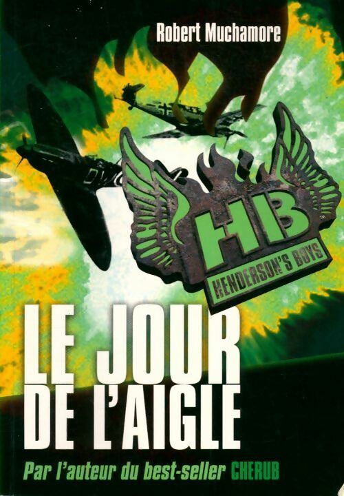 Livrenpoche : Henderson's boys Tome II : Le jour de l'aigle - Robert Muchamore - Livre