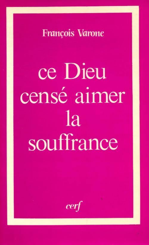 Livrenpoche : Ce Dieu censé aimer la souffrance - François Varone - Livre