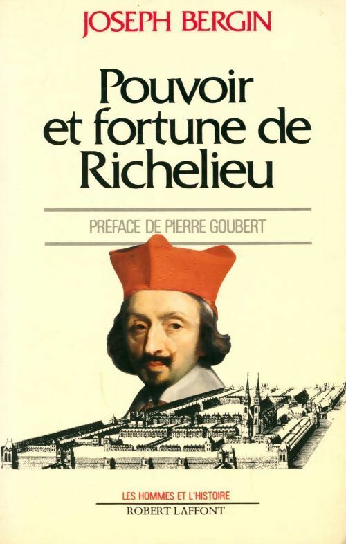 Pouvoir et fortune de richelieu - Joseph Bergin -  Les hommes et l'histoire - Livre
