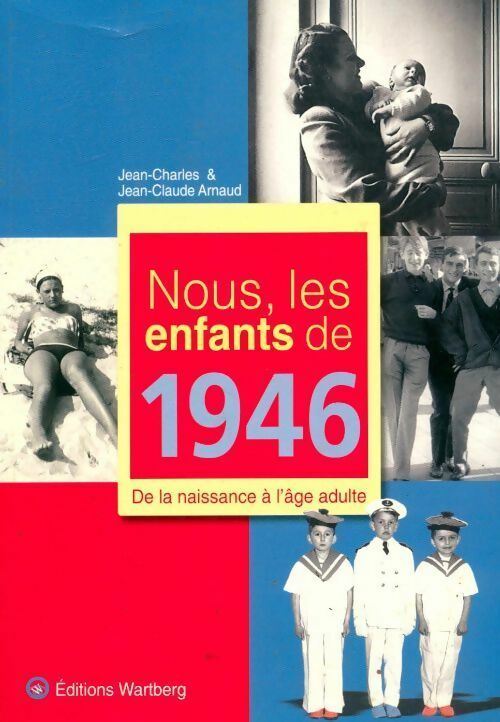 Livrenpoche : Nous, les enfants de 1946 - Jean-Charles Arnaud - Livre
