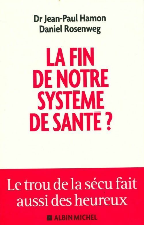 Livrenpoche : La fin de notre système de santé ? - Jean-Paul Hamon - Livre