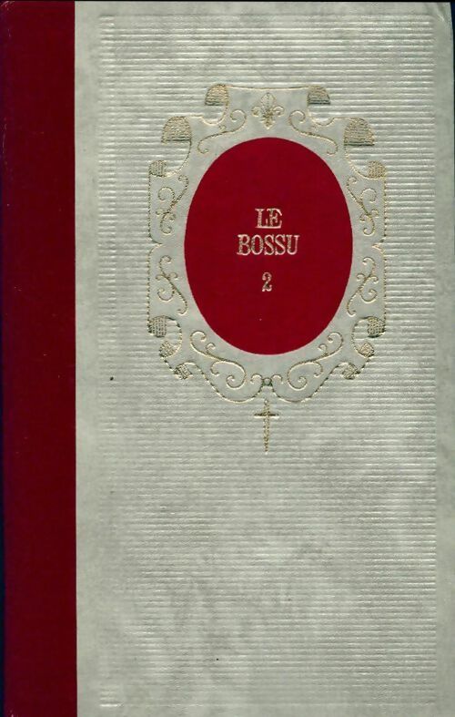 Le bossu Tome II - Paul Féval -  Oeuvres complètes d'Alexandre Dumas - Livre