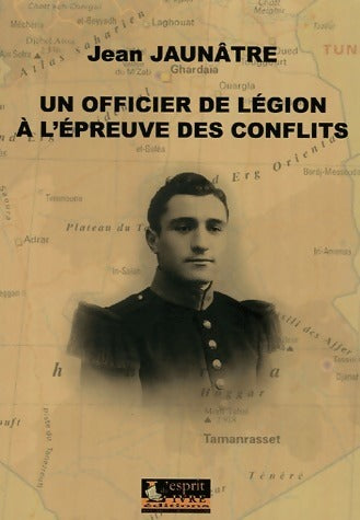 Un officier de légion à l'épreuve des conflits - Jean Jaunâtre - Livre