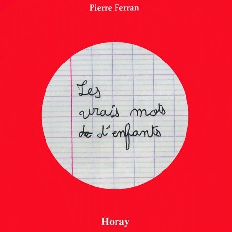 Livrenpoche : Les vrais mots d'enfants - Pierre Ferran - Livre