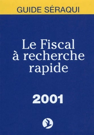 Livrenpoche : Le fiscal à recherche rapide 2001 - Jean Seraqui - Livre