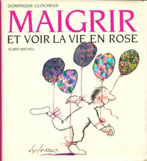 Livrenpoche : Maigrir et voir la vie en rose - Dominique Glocheux - Livre
