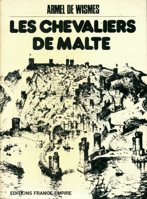Livrenpoche : Les chevaliers de Malte - Armel De Wismes - Livre