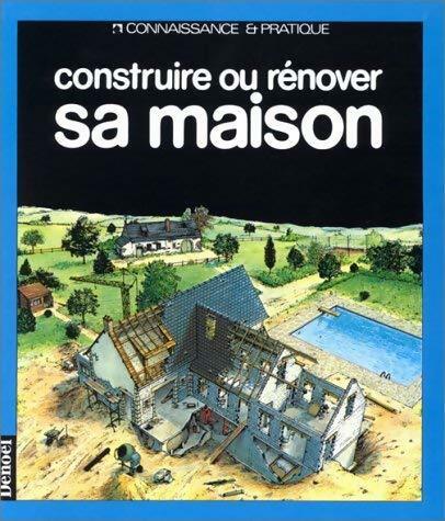 Livrenpoche : Construire ou rénover sa maison - Collectif - Livre