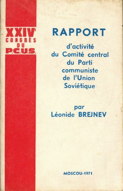 Livrenpoche : Rapport d'activité du comité central du parti communiste de l'union soviétique - L.I. Brejnev - Livre