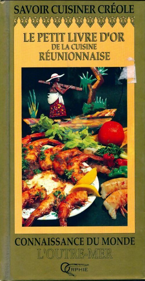 Livrenpoche : Le petit livre d'or de la cuisine réunionnaise :40 recettes pour apprendre à cuisiner créole - Collectif - Livre