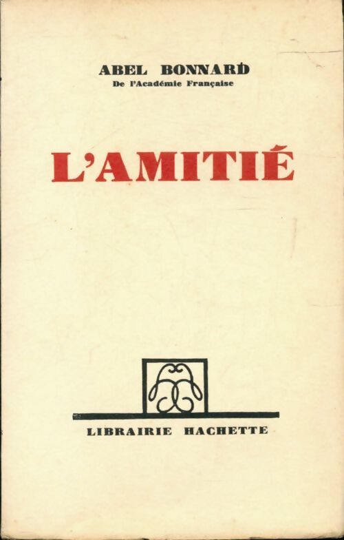 L?amitié - Abel Bonnard - Livre
