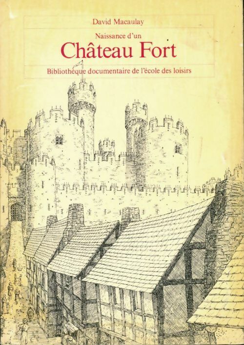 Livrenpoche : Naissance d'un château fort - David Macaulay - Livre
