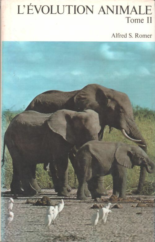 L'évolution animale Tome II - Alfred S. Romer -  La grande encyclopédie de la nature - Livre