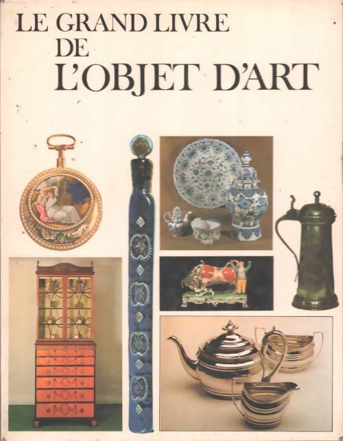 Livrenpoche : Coffret le grand livre de l'objet d'art (2 vols.) - Collectif - Livre