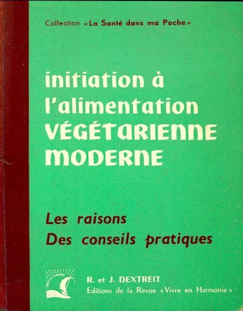 Livrenpoche : Initiation à l'alimentation végétarienne moderne - Jeannette Dextreit - Livre