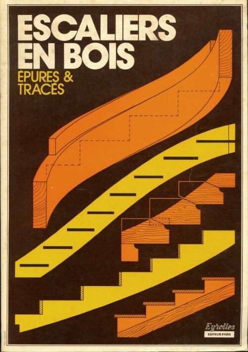Escaliers en bois : Épures et tracés - Robert Roy - Livre