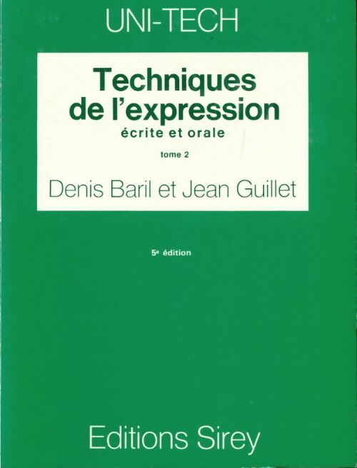 Livrenpoche : Techniques de l'expression écrite et orale Tome II - Denis Baril - Livre