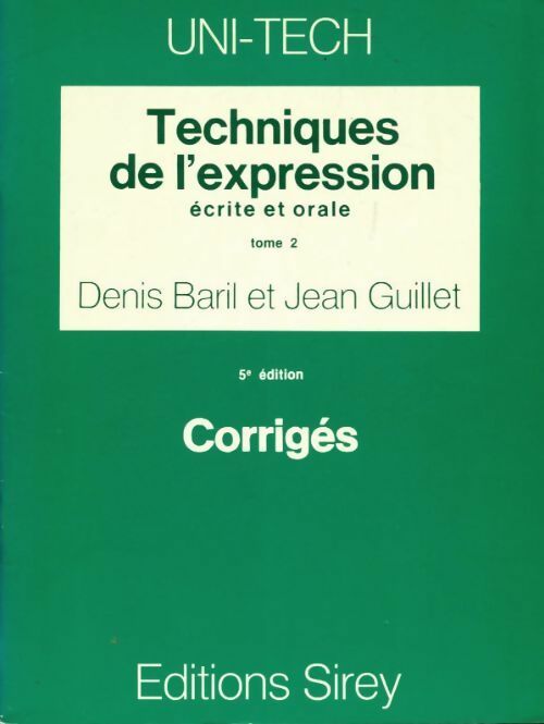 Livrenpoche : Techniques de l'expression écrite et orale corrigés Tome II - Denis Baril - Livre