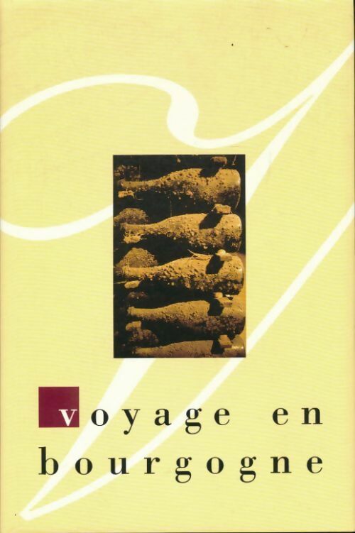 Livrenpoche : Voyage en Bourgogne - Nicholas Faith - Livre