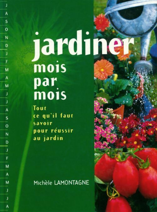Livrenpoche : Jardiner mois par mois - Michèle Lamontagne - Livre