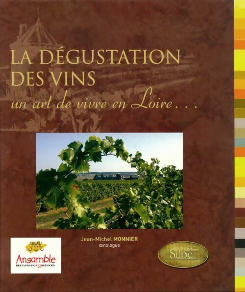 Livrenpoche : La dégustation des vins un art de vivre en Loire - Jean-Michel Monnier - Livre