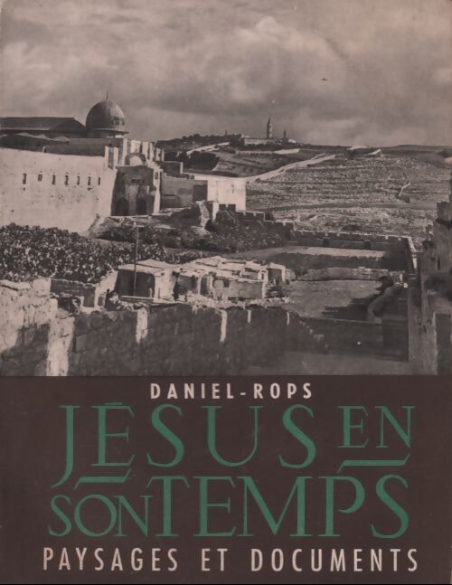 Livrenpoche : Jésus en son temps. Paysages et documents - Daniel-Rops - Livre