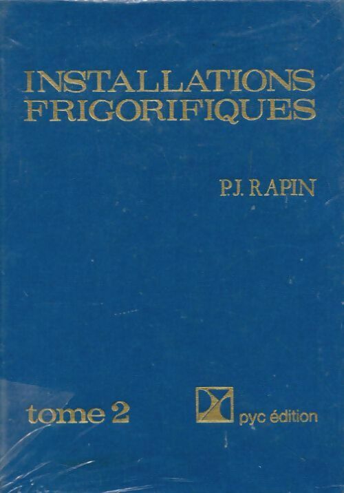 Livrenpoche : Installations frigorifiques Tome II - P.J. Rapin - Livre