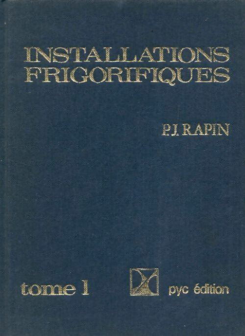 Livrenpoche : Installations frigorifiques Tome I - P.J. Rapin - Livre
