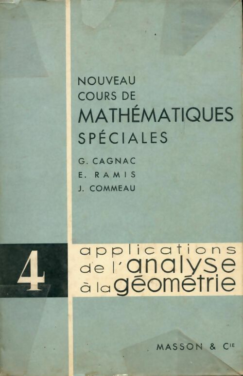 Livrenpoche : Nouveau cours de mathématiques spéciales Tome IV : Applications de l'analyse à la géométrie - Collectif - Livre