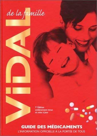 Livrenpoche : Vidal de la famille. Guide des médicaments - Collectif - Livre