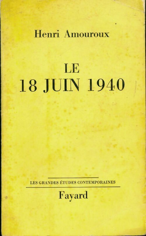 Livrenpoche : Le 18 juin 1940 - Henri Amouroux - Livre