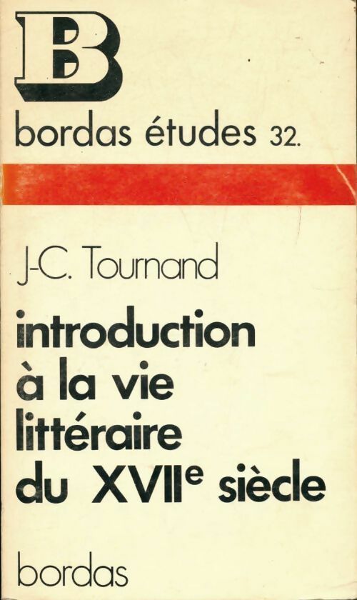 Introduction à la vie littéraire du XVIIe siècle - J.C. Tournand -  Etudes - Livre