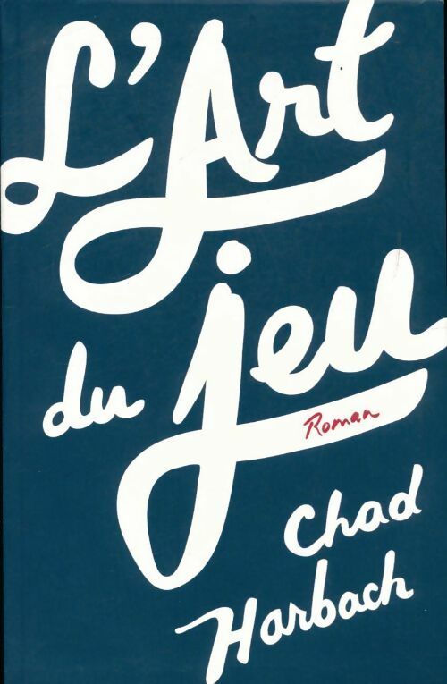 Livrenpoche : L'art du jeu - Chad Harbach - Livre