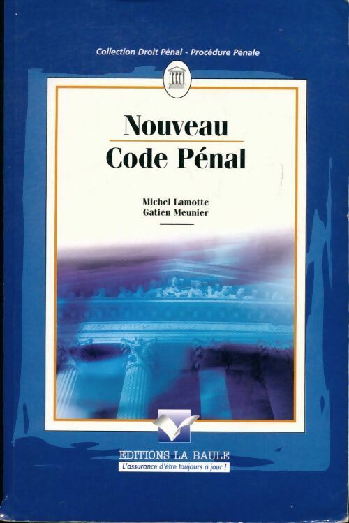 Nouveau code pénal - Michel Lamotte -  La baule GF - Livre