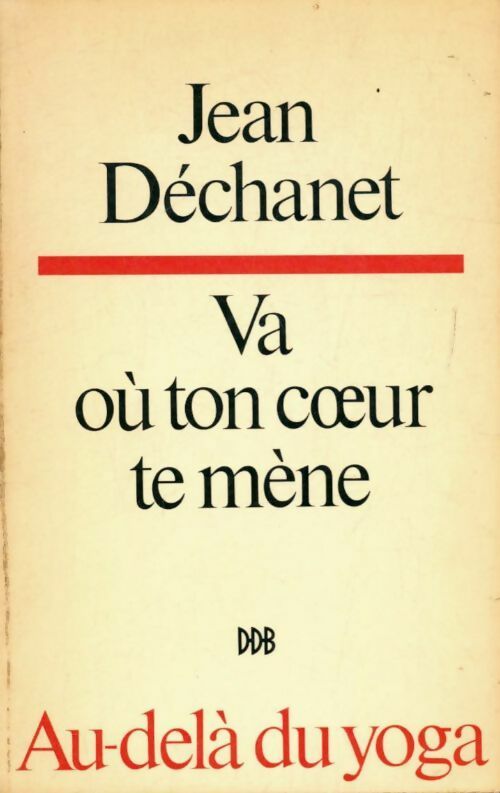 Livrenpoche : Va où ton coeur te mène - Jean Dechanet - Livre