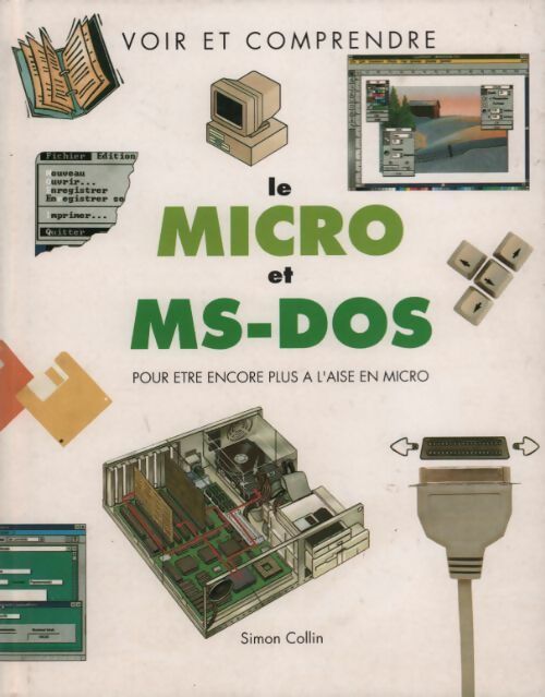 Livrenpoche : Le micro et ms-dos - Simon Collin - Livre