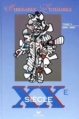 Livrenpoche : Itinéraires littéraires XXe siècle Tome II : 1950-1990 - Collectif - Livre