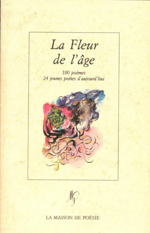 Livrenpoche : La fleur de l'âge. 100 poèmes 24 jeunes poètes d'ajuourd'hui - Collectif - Livre