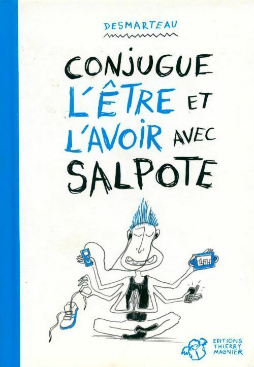 Livrenpoche : Conjugue l'être et l'avoir avec salpote - Claudine Desmarteau - Livre