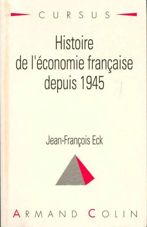 Livrenpoche : Histoire de l'économie française depuis 1945 - Jean-François Eck - Livre