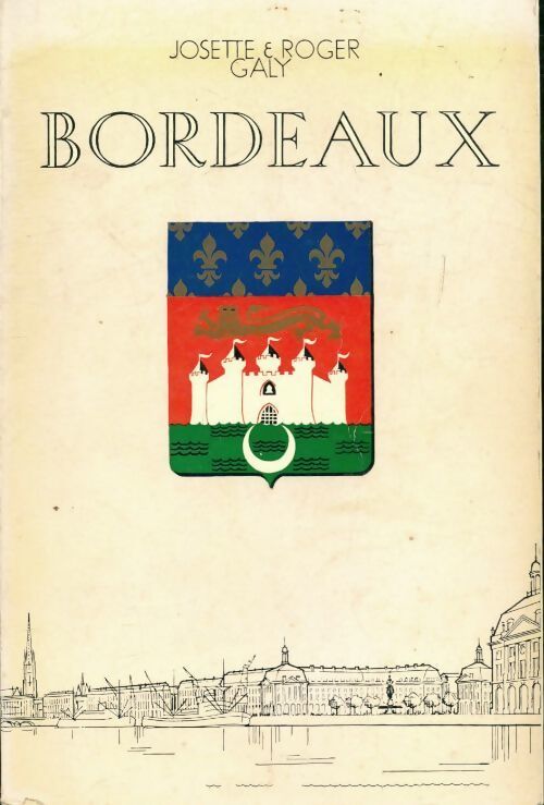 Livrenpoche : Bordeaux  don de Garonne - Roger Galy - Livre