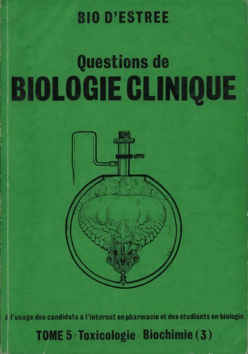 Livrenpoche : Questions de biologie clinique Tome V : Toxicologie / Biochimie partie III - Collectif - Livre