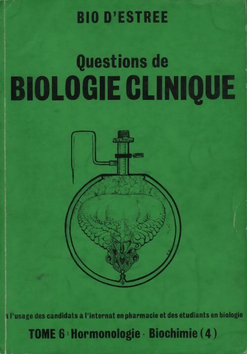 Livrenpoche : Questions de biologie clinique Tome VI : Hormonologie / Biochimie partie iV - Collectif - Livre