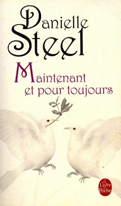 Maintenant et pour toujours - Danielle Steel - Livre