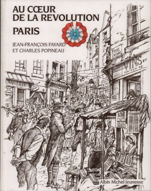 Livrenpoche : Au coeur de la Révolution. Paris - Jean-François Fayard - Livre