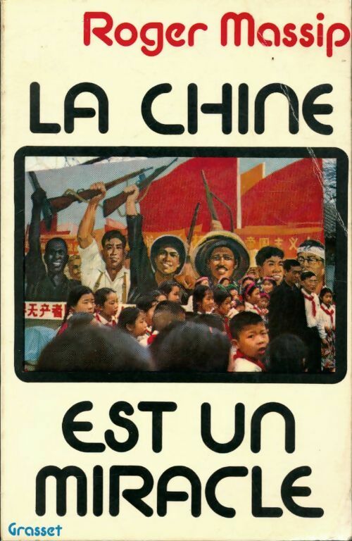 Livrenpoche : La Chine est un miracle - Roger Massip - Livre