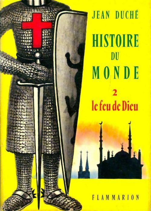 Livrenpoche : Histoire du monde Tome II : Le feu de dieu - Jean Duché - Livre